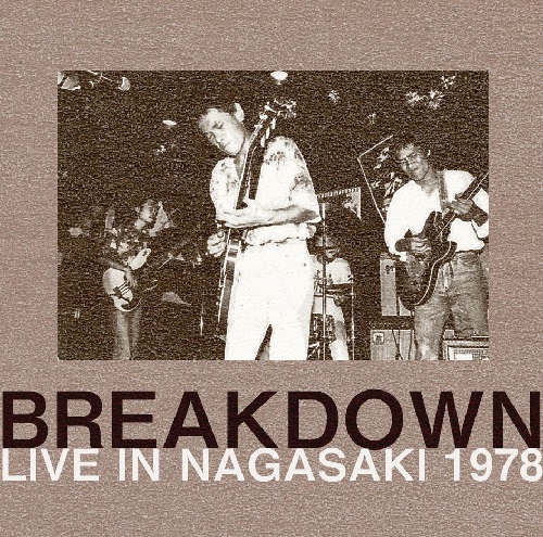 BREAKDOWN / ブレイクダウン / ライブ・イン・ナガサキ