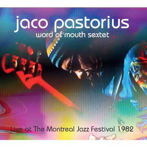 JACO PASTORIUS / ジャコ・パストリアス / ライヴ・アット・ザ・モントリオール・ジャズ・フェスティバル 1982 