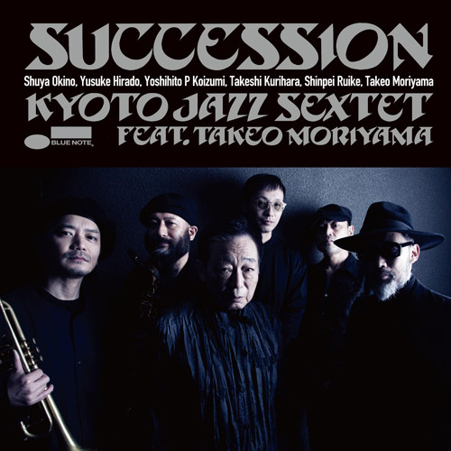 KYOTO JAZZ SEXTET feat. TAKEO MORIYAMA / KYOTO JAZZ SEXTET feat. 森山威男 / SUCCESSION