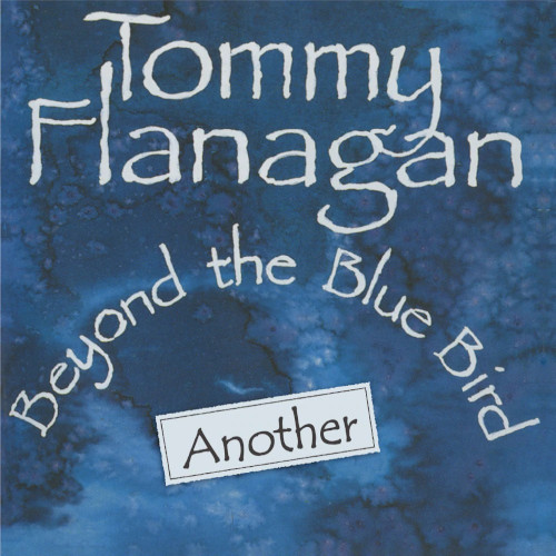 TOMMY FLANAGAN / トミー・フラナガン / アナザー・ビヨンド・ザ・ブルー・バード