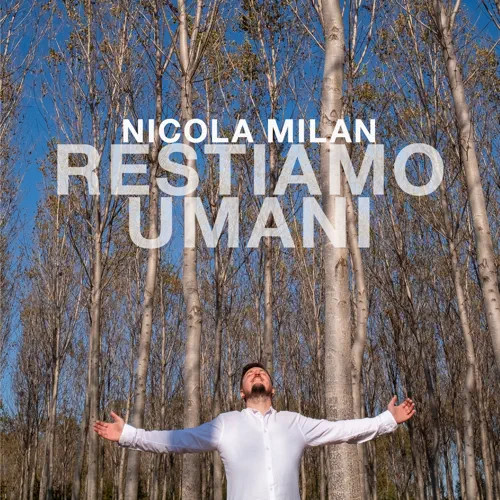 NICOLA MILAN / Restiamo Umani