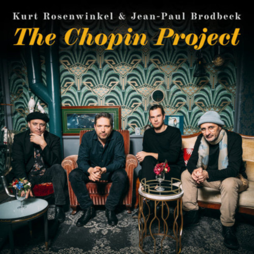 KURT ROSENWINKEL / カート・ローゼンウィンケル / Chopin Project / ショパン・プロジェクト