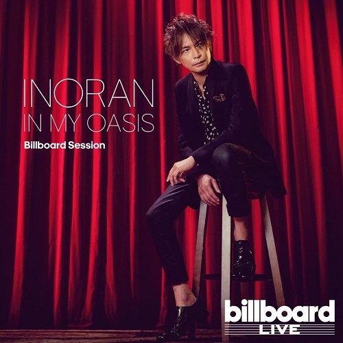 INORAN / IN MY OASIS Billboard Session