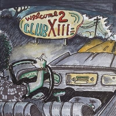 DRIVE-BY TRUCKERS / ドライヴ・バイ・トラッカーズ / WELCOME 2 CLUB 13 / WELCOME 2 CLUB XIII