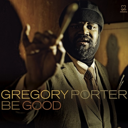 GREGORY PORTER / グレゴリー・ポーター / BE GOOD / ビー・グッド
