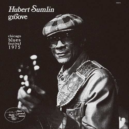 HUBERT SUMLIN / ヒューバート・サムリン / グルーヴ~シカゴ・ブルース・フェスティバル1975