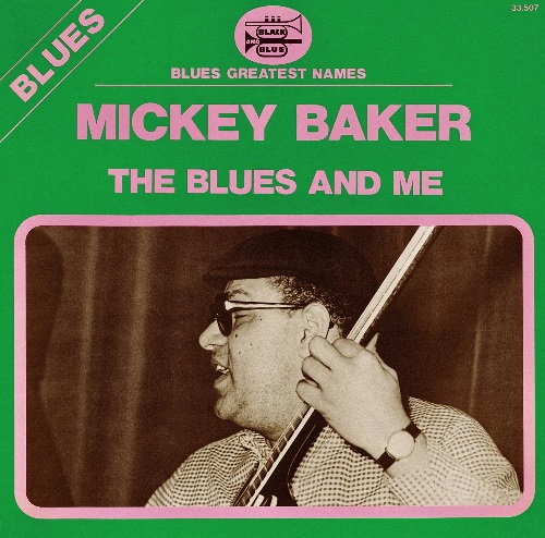 MICKEY BAKER / ミッキー・ベイカー / ザ・ブルース・アンド・ミー