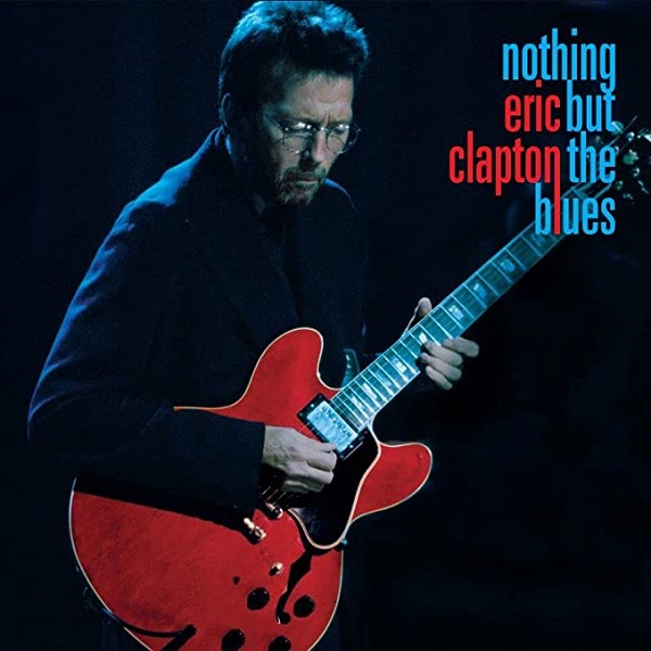 ERIC CLAPTON / エリック・クラプトン / NOTHING BUT THE BLUES / ナッシング・バット・ザ・ブルース