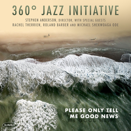 360 JAZZ INITIATIVE / Please Only Tell Me Good News (2CD)