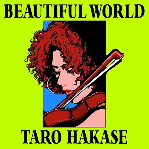 TARO HAKASE / 葉加瀬太郎 / BEAUTIFUL WORLD
