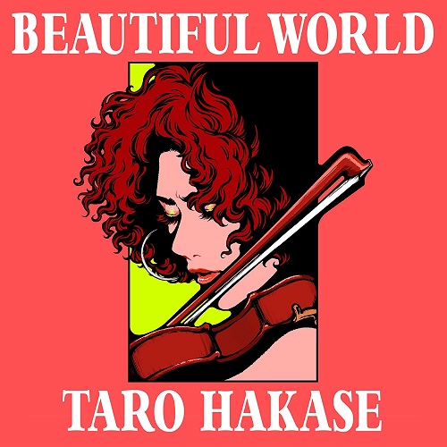 TARO HAKASE / 葉加瀬太郎 / BEAUTIFUL WORLD