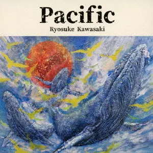 Pacific/RYOSUKE KAWASAKI/川崎良介｜日本のロック｜ディスクユニオン