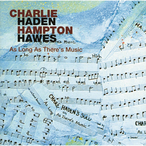 CHARLIE HADEN / チャーリー・ヘイデン / AS LONG AS THERE'S MUSIC / アズ・ロング・アズ・ゼアズ・ミュージック(UHQCD)