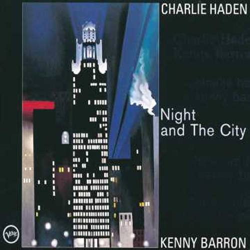 CHARLIE HADEN / チャーリー・ヘイデン / NIGHT AND THE CITY / ナイト・アンド・ザ・シティ(UHQCD)