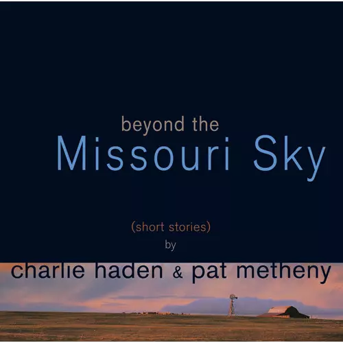 チャーリー・ヘイデン / BEYOND THE MISSOURI SKY