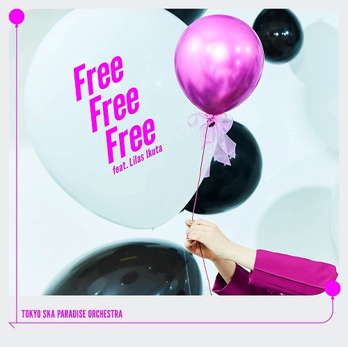 TOKYO SKA PARADISE ORCHESTRA / 東京スカパラダイスオーケストラ / Free Free Free feat.幾田りら