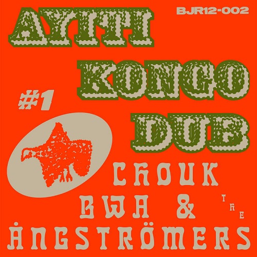 CHOUK BWA & ANGSTROMERS / AYITI KONGO DUB 1