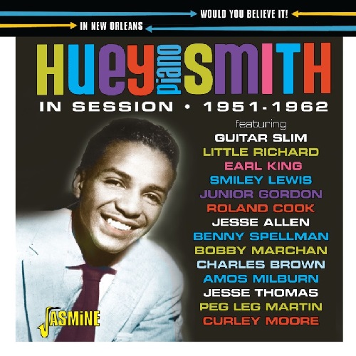HUEY PIANO SMITH / ヒューイ・ピアノ・スミス /  WOULD YOU BELIEVE IT! IN SESSION IN NEW ORLEANS 1951-1962 (CD-R)