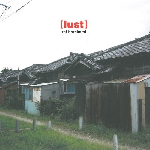 LUST/REI HARAKAMI/レイ・ハラカミ/レーベル在庫完売・ラストストック