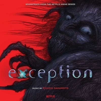 RYUICHI SAKAMOTO / 坂本龍一 / Exception (Soundtrack from the Netflix Anime Series)