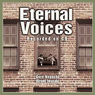 GORO NOGUCHI / HIROMI IWASAKI / 野口五郎・岩崎宏美 / Eternal Voices Recorded on CD