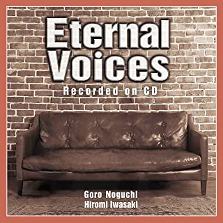 GORO NOGUCHI / HIROMI IWASAKI / 野口五郎・岩崎宏美 / Eternal Voices Recorded on CD