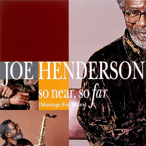 JOE HENDERSON / ジョー・ヘンダーソン / SO NEAR. SO FAR (MUSINGS FOR MILES) / ミュージング・フォー・マイルス