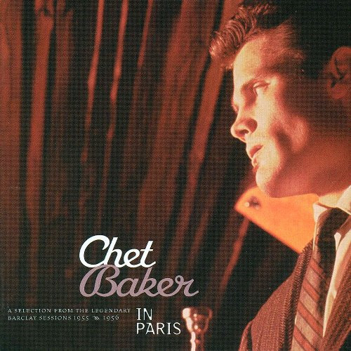 CHET BAKER / チェット・ベイカー / CHET IN PARIS / ベスト・オブ・チェット・ベイカー・イン・パリ