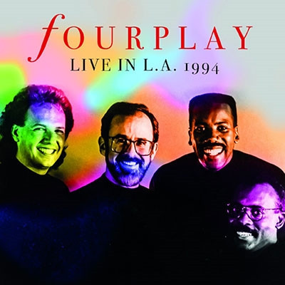 FOURPLAY / フォープレイ / Live In L.A. 1994 / ライヴ・イン・ロサンゼルス1994(2CD)