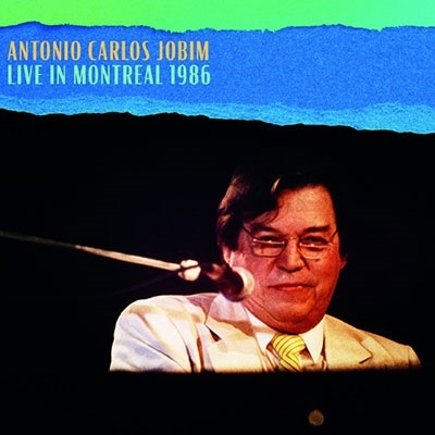 ANTONIO CARLOS JOBIM / アントニオ・カルロス・ジョビン / Live In Montreal 1986