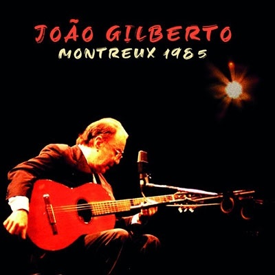 JOAO GILBERTO / ジョアン・ジルベルト / Montreux 1985