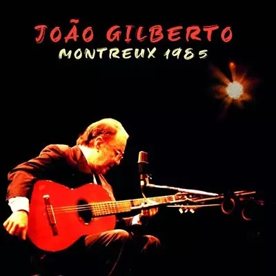 Montreux 1985/JOAO GILBERTO/ジョアン・ジルベルト｜LATIN/BRAZIL