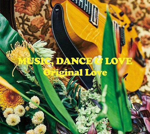 ORIGINAL LOVE / オリジナル・ラヴ / MUSIC, DANCE & LOVE