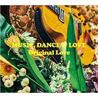 ORIGINAL LOVE / オリジナル・ラヴ / MUSIC, DANCE & LOVE