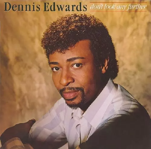 DENNIS EDWARDS / デニス・エドワーズ / ドント・ルック・エニィ・ファーザー +4