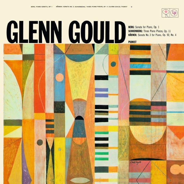 GLENN GOULD / グレン・グールド / ベルク:ピアノ・ソナタ/シェーンベルク:3つのピアノ曲 クルシェネク:ピアノ・ソナタ第3番