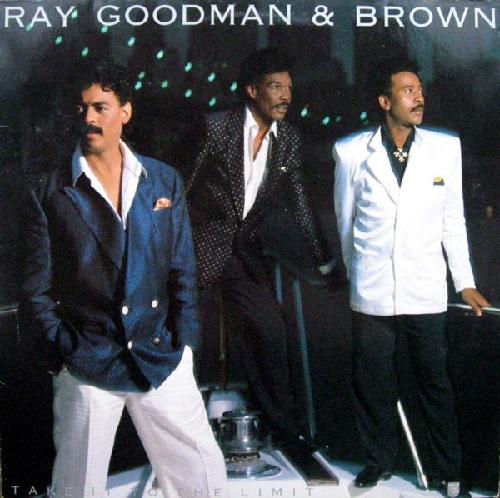 RAY, GOODMAN & BROWN / レイ,グッドマン&ブラウン / テイク・イット・トゥ・ザ・リミット