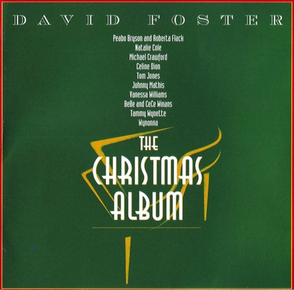 DAVID FOSTER / デヴィッド・フォスター / THE CHRISTMAS ALBUM / クリスマス・アルバム