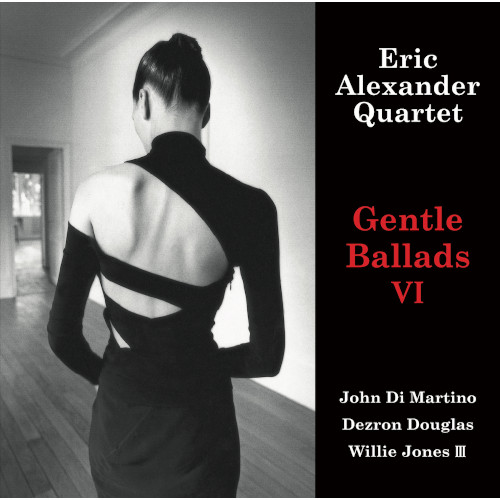 ERIC ALEXANDER / エリック・アレキサンダー / ジェントル・バラッズVI(LP/180g)