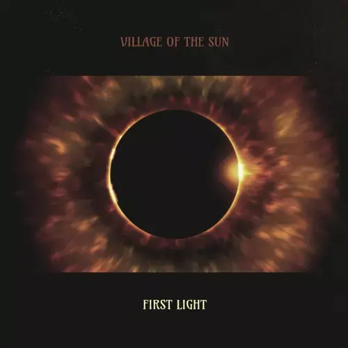 VILLAGE OF THE SUN / ヴィレッジ・オブ・ザ・サン / FIRST LIGHT / ファースト・ライト