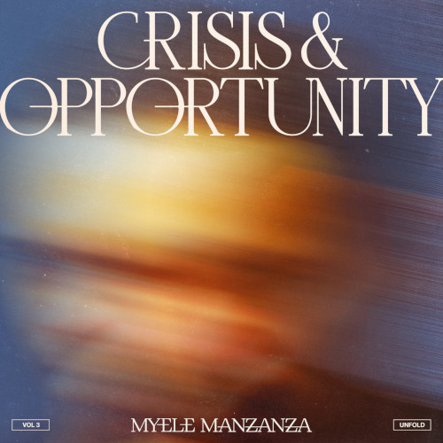 MYELE MANZANZA / マイエレ・マンザンザ / Crisis & Opportunity, Vol​.​3 - Unfold (LP)