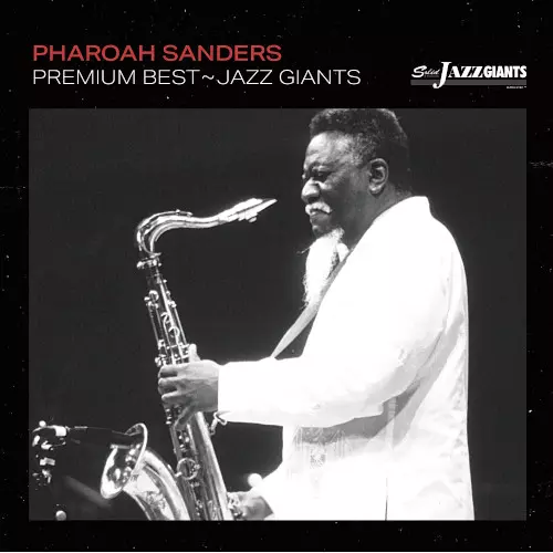PHAROAH SANDERS / ファラオ・サンダース / プレミアム・ベスト ~ジャズ・ジャイアント:ファラオ・サンダース~(2CD)