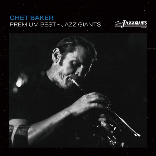CHET BAKER / チェット・ベイカー / プレミアム・ベスト~ジャズ・ジャイアント:チェット・ベイカー~(2CD)