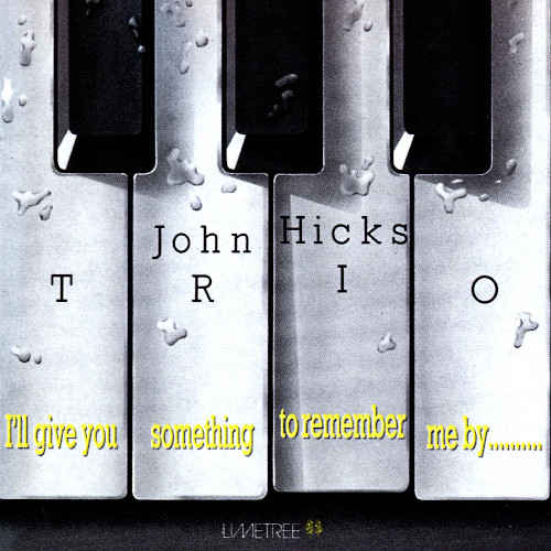 JOHN HICKS / ジョン・ヒックス / アイル・ギヴ・ユー・サムシング・トゥ・リメンバー・ミー...