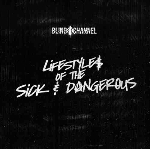 BLIND CHANNEL / ブラインド・チャンネル / LIFESTYLES OF THE SICK & DANGEROUS / シック・アンド・デンジャラス