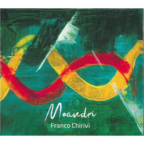 FRANCO CHIRIVI / Meandri