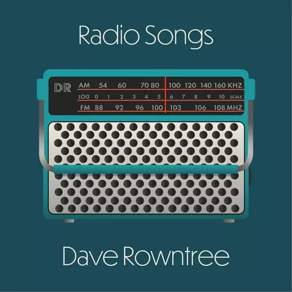 DAVE ROWNTREE / デイヴ・ロウントゥリー / RADIO SONGS