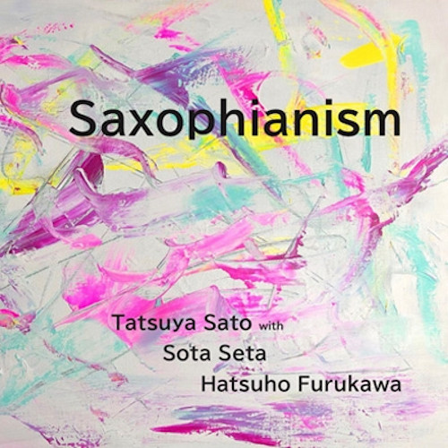 TATSUYA SATO / 佐藤達哉 / Saxophianism(2CD)