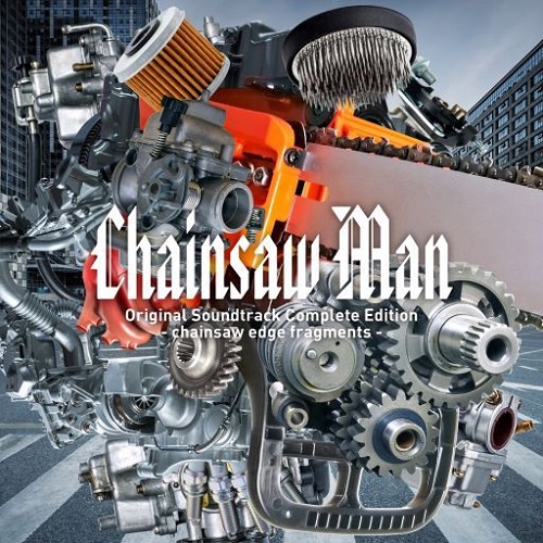 KENSUKE USHIO / 牛尾憲輔 / Chainsaw Man Original Soundtrack Complete Edition - chainsaw edge fragments -