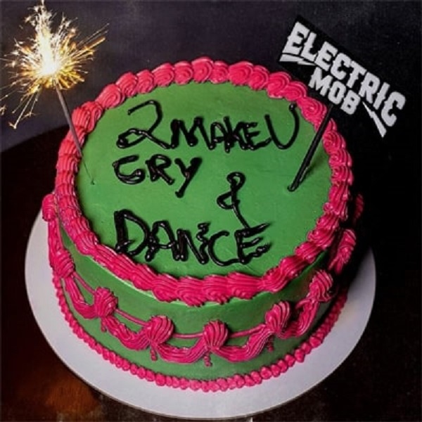 ELECTRIC MOB / エレクトリック・モブ / 2 MAKE U CRY & DANCE / トゥー・メイク・ユー・クライ・アンド・ダンス